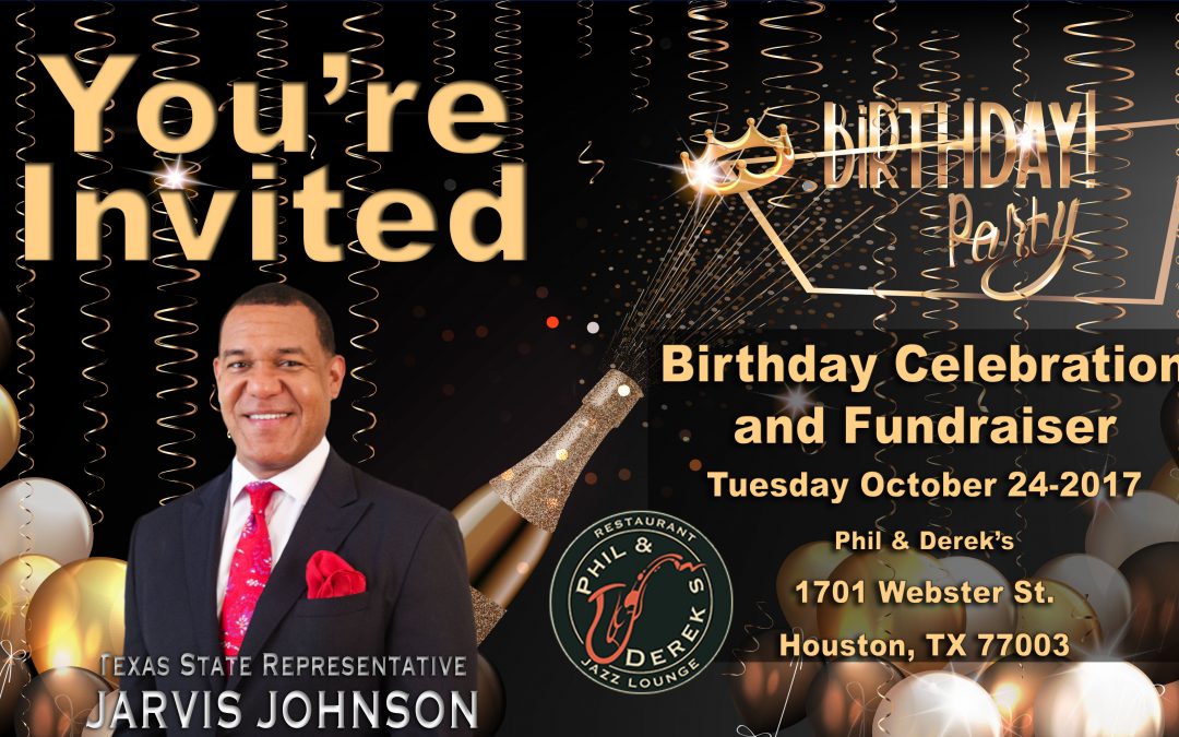 The Birthday Celebration and Fundraiser for Texas State Representative Jarvis Johnson